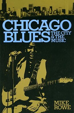 Couverture cartonnée Chicago Blues de Mike Rowe, Ronald Radano