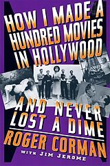 Couverture cartonnée How I Made A Hundred Movies In Hollywood And Never Lost A Dime de Roger Corman