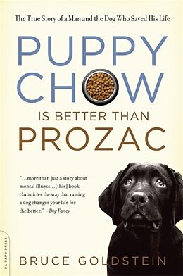 Kartonierter Einband Puppy Chow Is Better Than Prozac von Bruce Goldstein