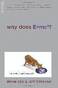 Kartonierter Einband Why Does E=mc2? von Brian Cox, Jeff Forshaw