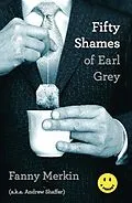 E-Book (epub) Fifty Shames of Earl Grey von Fanny Merkin, Andrew Shaffer