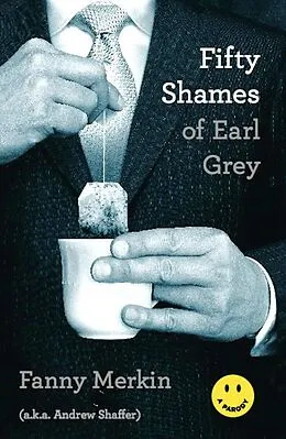 E-Book (epub) Fifty Shames of Earl Grey von Fanny Merkin, Andrew Shaffer
