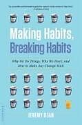 Couverture cartonnée Making Habits, Breaking Habits de Jeremy Dean