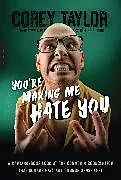 Kartonierter Einband You're Making Me Hate You von Corey Taylor