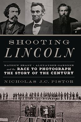 E-Book (epub) Shooting Lincoln von Nicholas J. C. Pistor