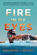E-Book (epub) Fire in My Eyes von Brad Snyder, Tom Sileo