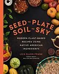 E-Book (epub) Seed to Plate, Soil to Sky von Lois Ellen Frank