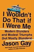 E-Book (epub) I Wouldn't Do That If I Were Me von Jason Gay