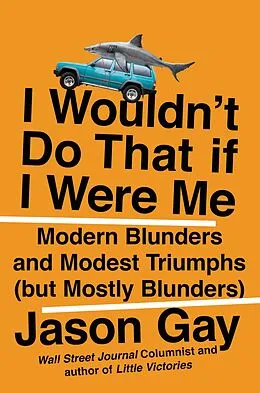 E-Book (epub) I Wouldn't Do That If I Were Me von Jason Gay