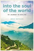 E-Book (epub) Into the Soul of the World von Brad Wetzler