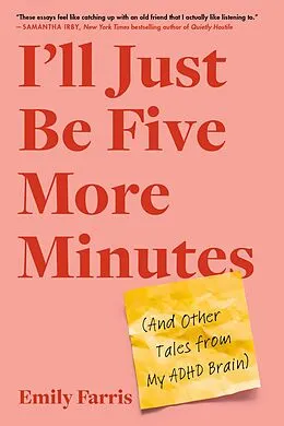 E-Book (epub) I'll Just Be Five More Minutes von Emily Farris