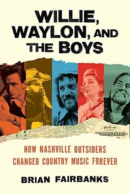 E-Book (epub) Willie, Waylon, and the Boys von Brian Fairbanks