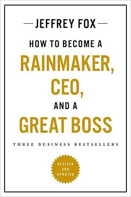 E-Book (epub) How to Become a Rainmaker, CEO, and a Great Boss von Jeffrey J. Fox