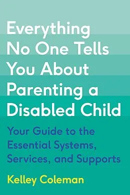 E-Book (epub) Everything No One Tells You About Parenting a Disabled Child von Kelley Coleman