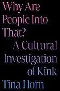 E-Book (epub) Why Are People Into That? von Tina Horn