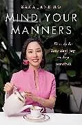 Fester Einband Mind Your Manners von Sara Jane Ho