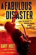 Livre Relié A Fabulous Disaster de Gary Holt