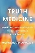 Livre Relié Truth Medicine de Michael Ryoshin Sapiro