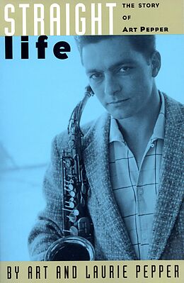 eBook (epub) Straight Life de Art Pepper, Laurie Pepper