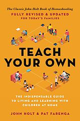 E-Book (epub) Teach Your Own von John Holt, Pat Farenga