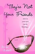 E-Book (epub) They're Not Your Friends von Irene Zutell