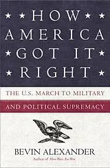 E-Book (epub) How America Got It Right von Bevin Alexander