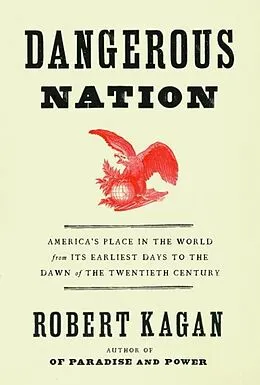 E-Book (epub) Dangerous Nation von Robert Kagan