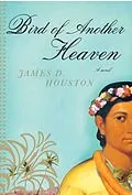 E-Book (epub) Bird of Another Heaven von James D. Houston