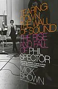 E-Book (epub) Tearing Down the Wall of Sound von Mick Brown