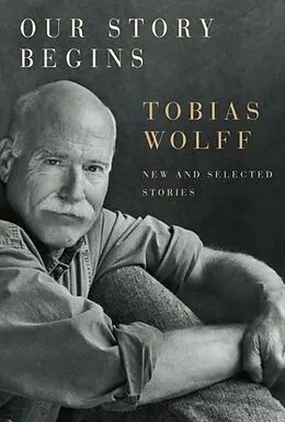 E-Book (epub) Our Story Begins von Tobias Wolff