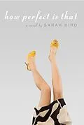 E-Book (epub) How Perfect is That von Sarah Bird