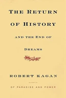 E-Book (epub) The Return of History and the End of Dreams von Robert Kagan