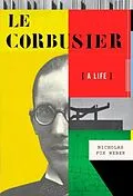 E-Book (epub) Le Corbusier von Nicholas Fox Weber