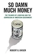 E-Book (epub) So Damn Much Money von Robert G. Kaiser