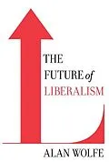 E-Book (epub) The Future of Liberalism von Alan Wolfe