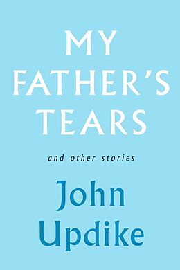 Fester Einband My Father's Tears and other Stories von John Updike