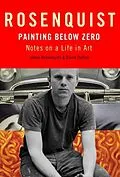 E-Book (epub) Painting Below Zero von James Rosenquist, David Dalton