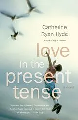 Kartonierter Einband Love in the Present Tense von Catherine Ryan Hyde