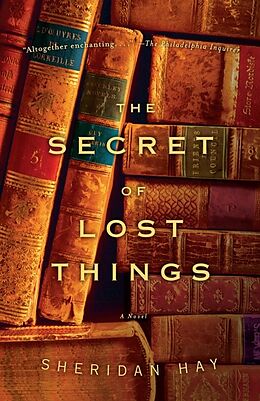 Kartonierter Einband The Secret of Lost Things von Sheridan Hay