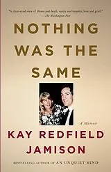 Kartonierter Einband Nothing Was the Same von Kay Redfield Jamison