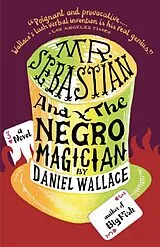 Kartonierter Einband Mr. Sebastian and the Negro Magician von Daniel Wallace
