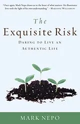 Kartonierter Einband The Exquisite Risk von Mark Nepo