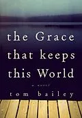 E-Book (epub) The Grace That Keeps This World von Tom Bailey