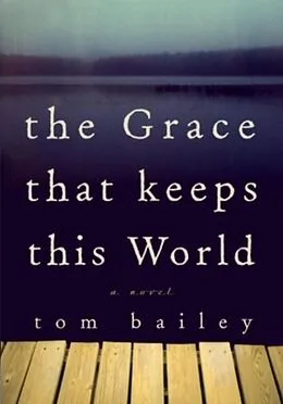 E-Book (epub) The Grace That Keeps This World von Tom Bailey