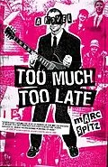 E-Book (epub) Too Much, Too Late von Marc Spitz