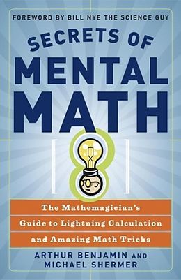 eBook (epub) Secrets of Mental Math de Arthur Benjamin, Michael Shermer