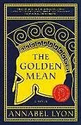 Poche format B The Golden Mean von Annabel Lyon