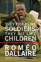 eBook (epub) They Fight Like Soldiers, They Die Like Children de Romeo Dallaire