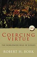 E-Book (epub) Coercing Virtue von Robert H. Bork
