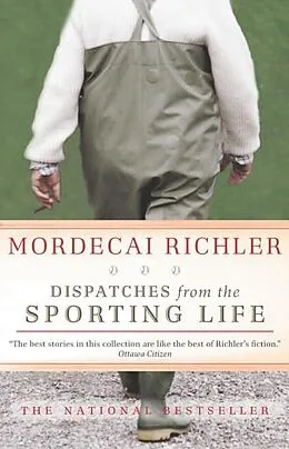 E-Book (epub) Dispatches from the Sporting Life von Mordecai Richler